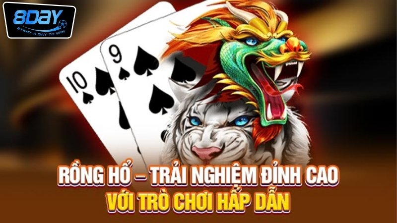 Cách Chơi Rồng Hổ Ăn Tiền Thật - Trải Nghiệm Đầy Thú Vị 2 Tìm hiểu cách chơi rồng hổ ăn tiền thật tại 8day